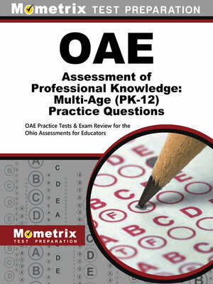 cover image of OAE Assessment of Professional Knowledge: Multi-Age (PK-12) Practice Questions